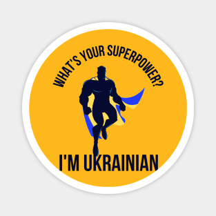 what's your superpower? i'm Ukrainian Magnet